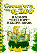 Cookin' with the Q-Zoo: Radio's "Red Hot" Recipe Book - Price Stern Sloan Publishing, and Q-Zoo (Radio program) (Photographer)