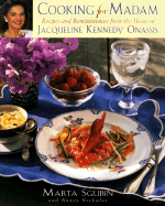 Cooking for Madam: Recipes and Reminiscences from the Home of Jacqueline Kennedy Onassis