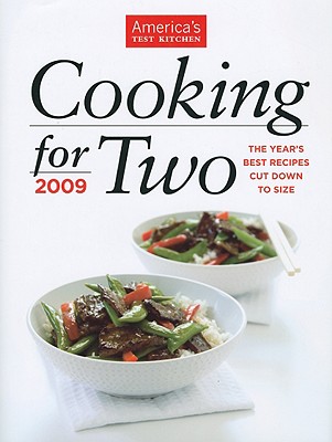 Cooking for Two: The Year's Best Recipes Cut Down to Size - America's Test Kitchen (Editor), and Tremblay, Carl (Photographer), and Keller, Kennedy (Photographer)