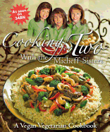Cooking for Two with the Micheff Sisters: A Vegan Vegetarian Cookbook