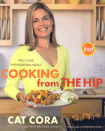 Cooking from the Hip: Fast, Easy, Phenomenal Meals
