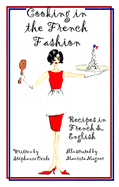 Cooking in the French Fashion: Recipes in French & English