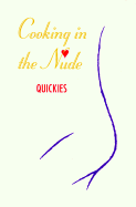 Cooking in the Nude, Quickies