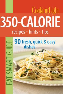 Cooking Light 350-Calorie Recipes, Hints, Tips - Averett, Heather (Editor)