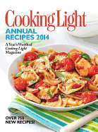 Cooking Light Annual Recipes: A Year's Worth of Cooking Light Magazine