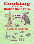 Cooking on the Broken Road Farm: Farm Sweets