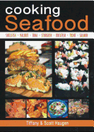 Cooking Seafood - Haugen, Tiffany, and Haugen, Scott