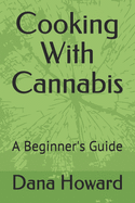 Cooking With Cannabis: A Beginner's Guide