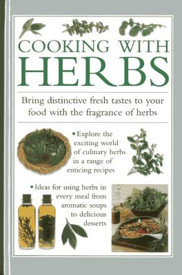 Cooking with Herbs: Bring Distinctive Fresh Tastes to Your Food with the Fragrance of Herbs - Ferguson, Valerie