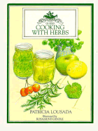 Cooking with Herbs: Over 200 Delicious Recipes for Good Health and Long Life - Ettinger, John