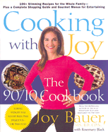 Cooking with Joy: The 90/10 Cookbook