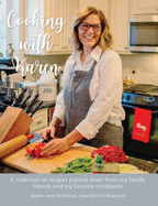 Cooking with Karen: A collection of recipes passed down from my family, friends and my favorite cookbooks