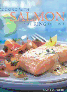 Cooking with Salmon: The King of Fish