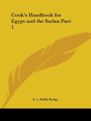 Cook's Handbook for Egypt and the Sudan Part 1 - Budge, E a Wallis
