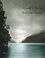 Cook's Sites: Revisiting History - Adams, Mark, and Thomas, Nicholas, and Adams, Mark (Photographer)