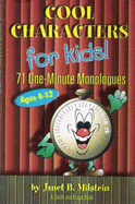 Cool Characters for Kids: 71 One-Minute Monologues - Milstein, Janet B