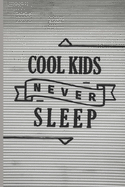 Cool Kids Never Sleep: Journey For Mindful Affirmations for Kids and Notebook for Note Mindfulness Practicing and Gratitude During daily environments
