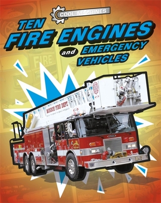 Cool Machines: Ten Fire Engines and Emergency Vehicles - Oxlade, Chris