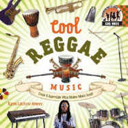 Cool Reggae Music: Create & Appreciate What Makes Music Great!: Create & Appreciate What Makes Music Great!