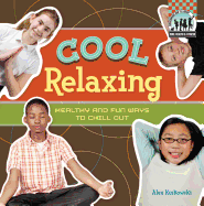 Cool Relaxing: Healthy & Fun Ways to Chill Out: Healthy & Fun Ways to Chill Out