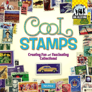 Cool Stamps: Creating Fun and Fascinating Collections!: Creating Fun and Fascinating Collections!