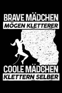 Coole M?dchen Klettern Selber: Notizbuch / Notizheft F?r Klettern Klettern Kletter-Er Bouldern Bergsteigen Frau A5 (6x9in) Liniert Mit Linien