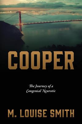 Cooper: The Journey of a Congenial Neurotic - Smith, M Louise