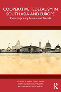 Cooperative Federalism in South Asia and Europe: Contemporary Issues and Trends