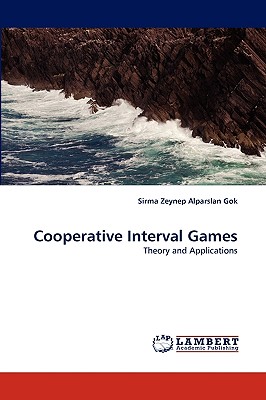 Cooperative Interval Games - Alparslan Gok, Sirma Zeynep