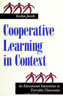Cooperative Learning in Context: An Educational Innovation in Everyday Classrooms - Jacob, Evelyn