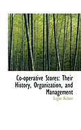 Cooperative Stores: Their History, Organization, and Management