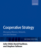 Cooperative Strategy: Managing Alliances and Networks