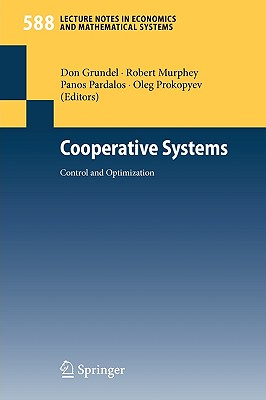 Cooperative Systems: Control and Optimization - Grundel, Don (Editor), and Murphey, Robert (Editor), and Pardalos, Panos (Editor)