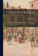 Cooper's Journal: or, Unfettered Thinker and Plain Speaker for Truth, Freedom and Progress; 1
