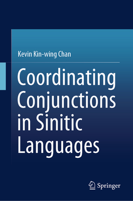 Coordinating Conjunctions in Sinitic Languages - Chan, Kevin Kin-wing