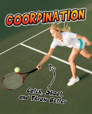 Coordination: Catch, Shoot, and Throw Better! - Labrecque, Ellen