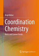 Coordination Chemistry: Basics and Current Trends