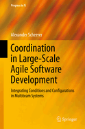 Coordination in Large-Scale Agile Software Development: Integrating Conditions and Configurations in Multiteam Systems