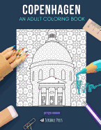 Copenhagen: AN ADULT COLORING BOOK: A Copenhagen Coloring Book For Adults