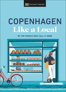 Copenhagen Like a Local: By the People Who Call It Home