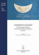 Copernicus Banned: The Entangled Matter of the Anti-Copernican Decree of 1616