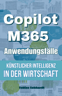 Copilot IA M365 Anwendungsfälle: Angewandte M365 KI