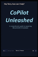CoPilot Unleashed: A Comprehensive Guide to Mastering this Powerful AI Assistant