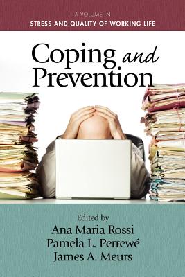 Coping and Prevention - Rossi, Ana Maria (Editor), and Perrewe, Pamela L (Editor), and Meurs, James A (Editor)