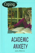 Coping with Academic Anxiety - Ottens, Allen J, PhD