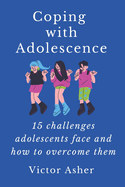 Coping with Adolescence: 15 challenges adolescents face and how to overcome them
