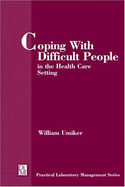 Coping with Difficult People in the Health Care Setting