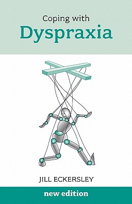 Coping with Dyspraxia - Eckersley, Jill