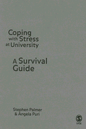 Coping with Stress at University: A Survival Guide - Palmer, Stephen, Professor, and Puri, Angela