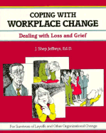 Coping with Workplace Change: Dealing with Loss and Grief